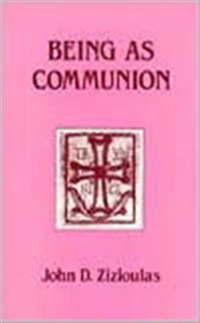Being as Communion : Studies in Personhood and the Church, Paperback / softback Book