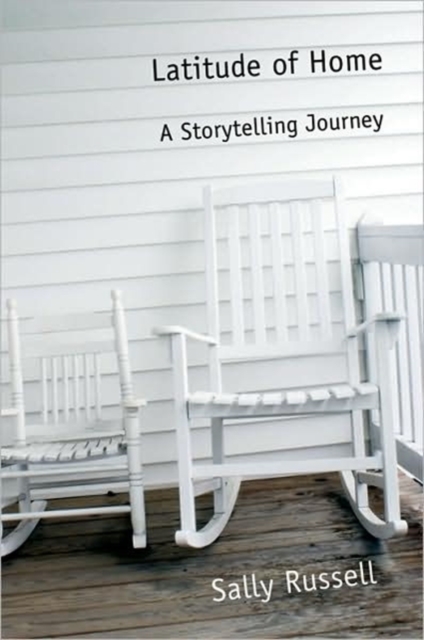 Latitude of Home : A Storytelling Journey, Hardback Book
