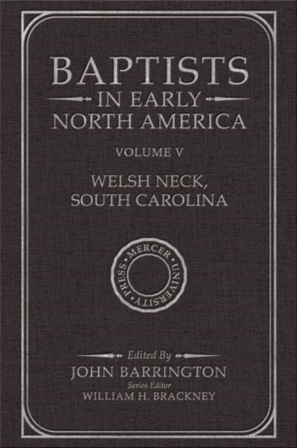 Baptists in Early North America-Welsh Neck, South Carolina, Volume V, Hardback Book
