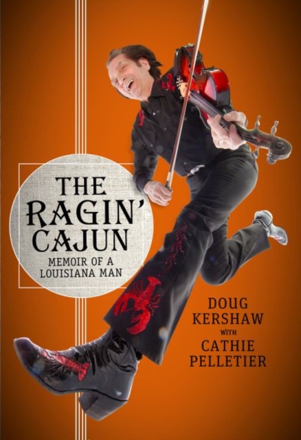 The Ragin' Cajun : Memoir of a Louisiana Man, Hardback Book