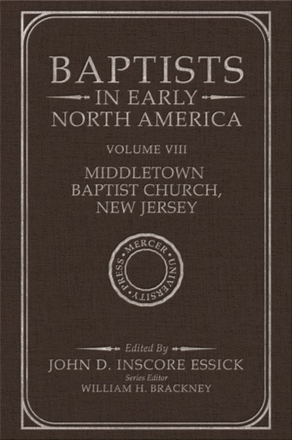 Baptists in Early North America - Middletown Baptist Church, New Jersey : Volume VIII, Hardback Book
