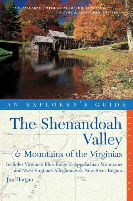 Explorer's Guide The Shenandoah Valley & Mountains of the Virginias : Includes Virginia's Blue Ridge and Appalachian Mountains & West Virginia's Alleghenies & New River Region, Paperback / softback Book
