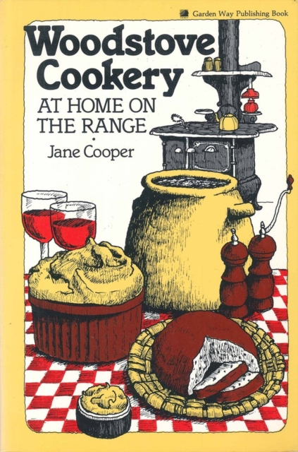 Woodstove Cookery : At Home on the Range, Paperback / softback Book