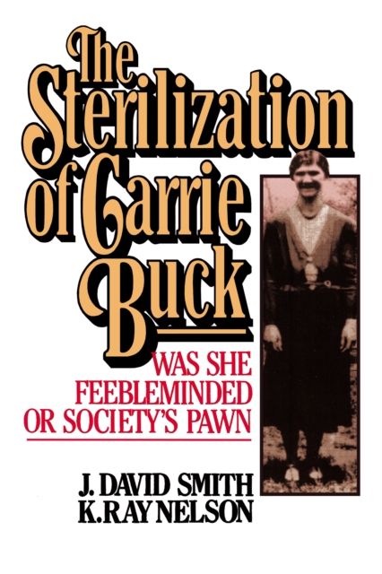 Sterilization of Carrie Buck : Was She Feebleminded of Society's Pawn?, EPUB eBook
