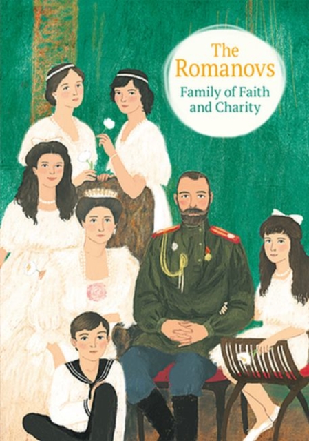 The Romanovs : Family of Faith and Charity, Hardback Book