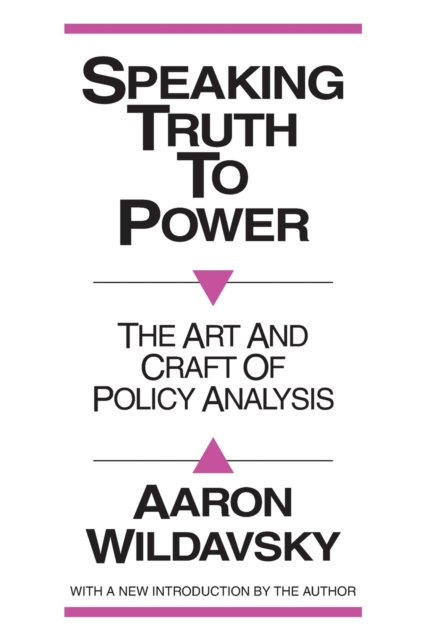 Speaking Truth to Power : Art and Craft of Policy Analysis, Paperback / softback Book