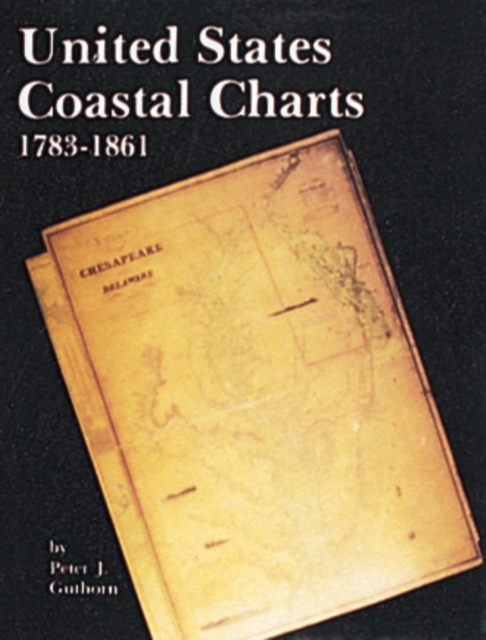 United States Coastal Charts, 1738-1861, Hardback Book