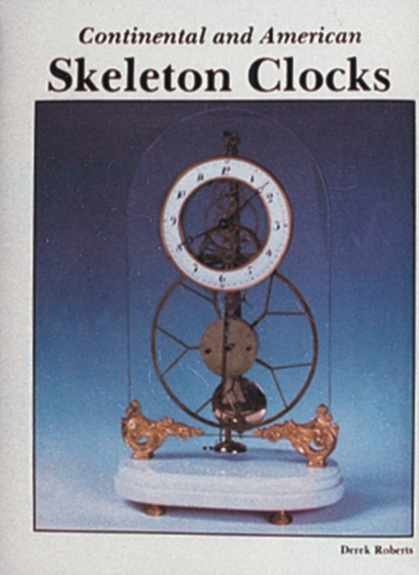 Continental and American Skeleton Clocks, Hardback Book