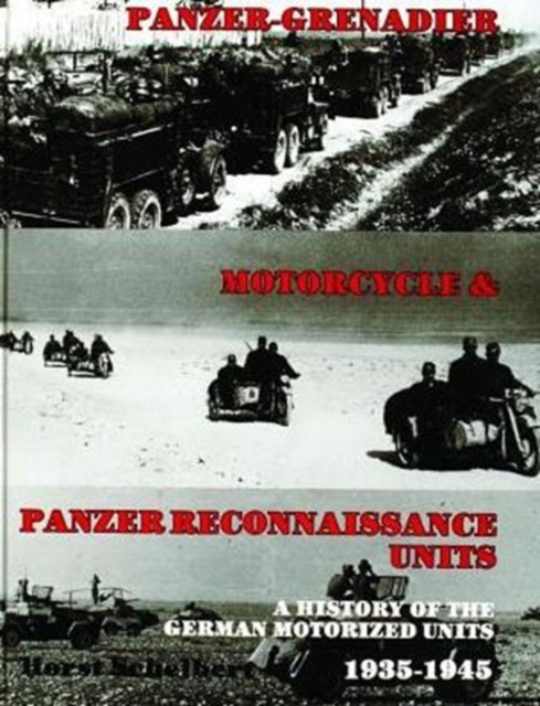Panzer : Grenadier, Motorcyle & Panzer-Reconnaissance Units 1935-1945, Hardback Book