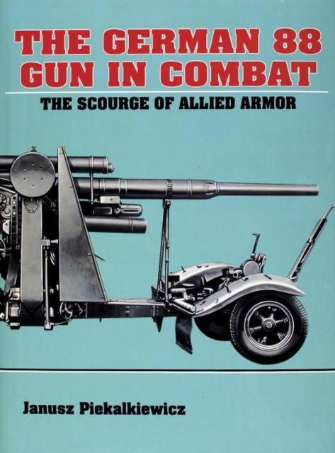 The German 88 Gun in Combat, Hardback Book