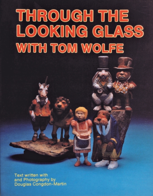 Through the Looking Glass with Tom Wolfe, Paperback / softback Book
