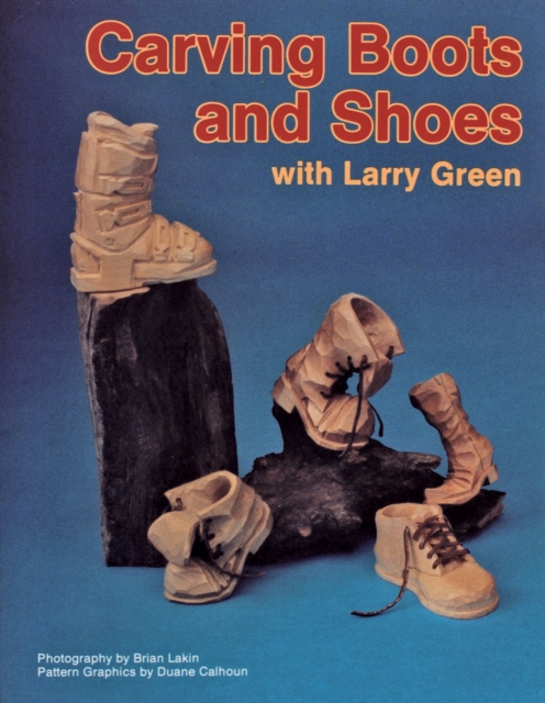 Carving Boots and Shoes with Larry Green, Paperback / softback Book
