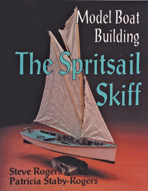 Model Boat Building : The Spritsail Skiff, Paperback / softback Book