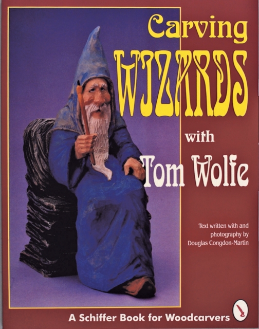 Carving Wizards with Tom Wolfe, Paperback / softback Book