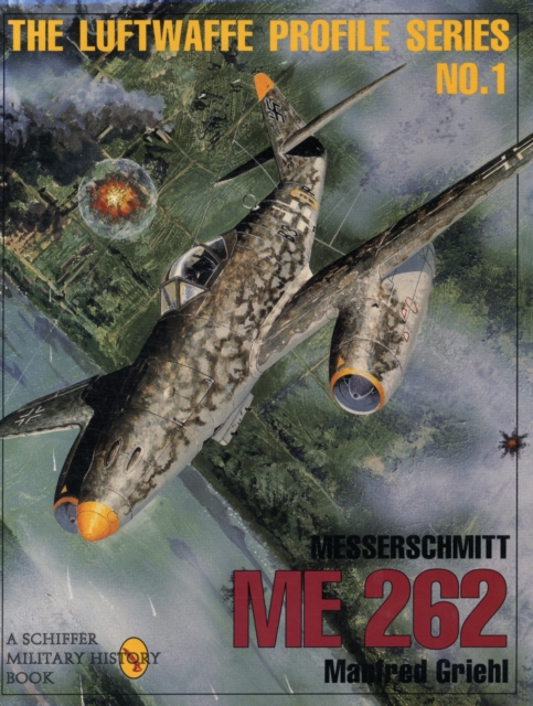 The Luftwaffe Profile Series, No. 1 : Messerschmitt Me 262, Paperback / softback Book