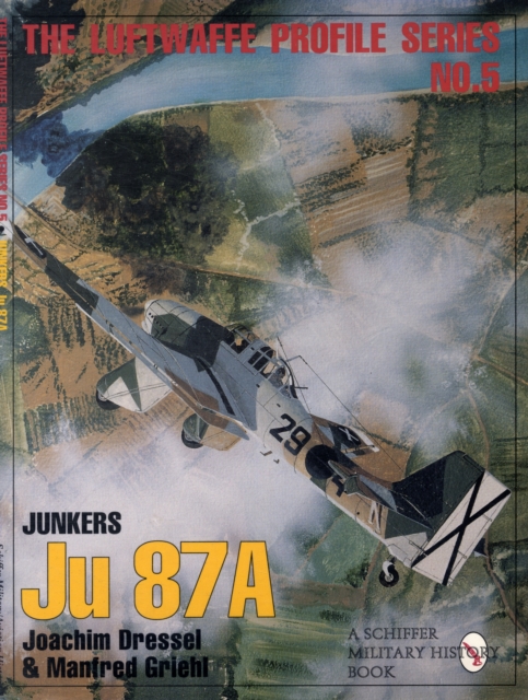 The Luftwaffe Profile Series, No. 5 : Junkers Ju 87A, Paperback / softback Book