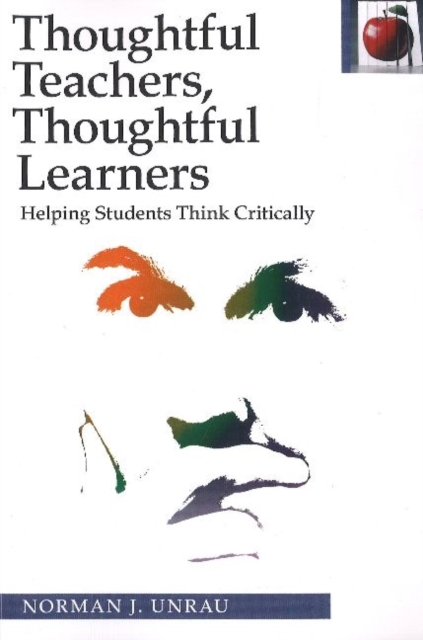 Thoughtful Teachers, Thoughtful Learners : Helping Students Think Critically, Paperback / softback Book