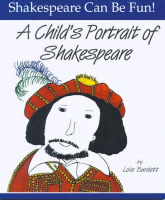 Child's Portrait of Shakespeare: Shakespeare Can Be Fun, Paperback / softback Book