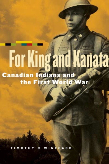 For King and Kanata : Canadian Indians and the First World War, Paperback / softback Book