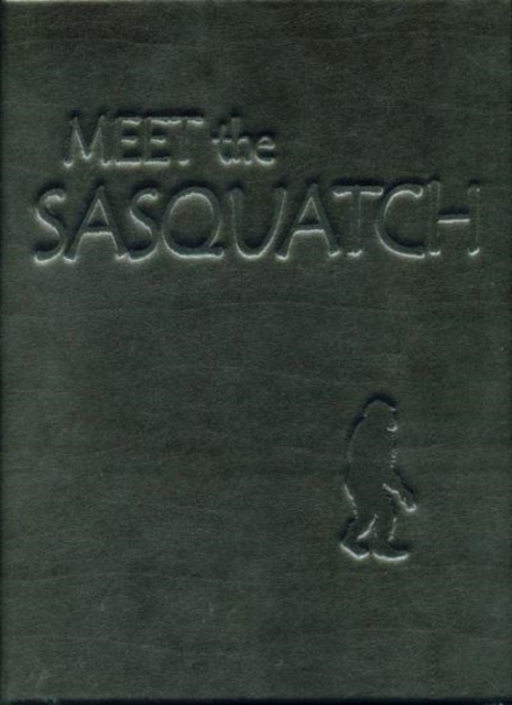 Meet the Sasquatch Ltd Ed leather, Hardback Book