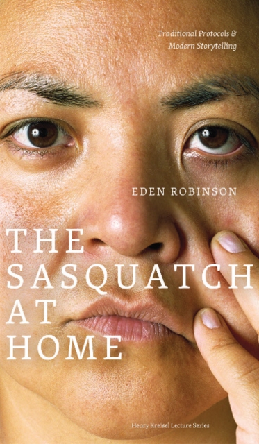 The Sasquatch at Home : Traditional Protocols & Modern Storytelling, Paperback / softback Book