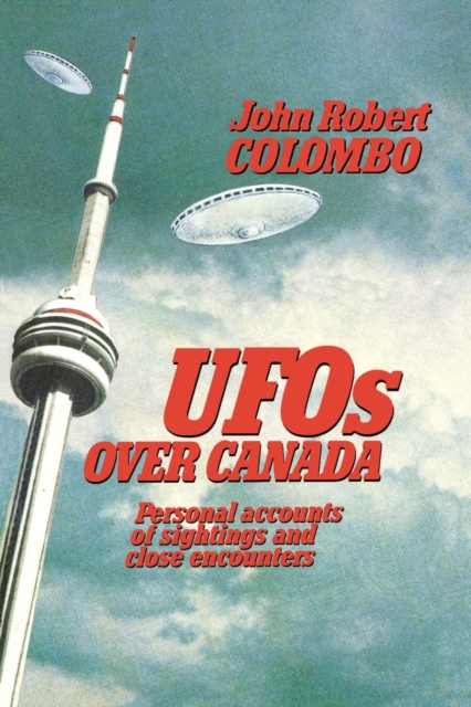 UFOs Over Canada : Personal Accounts of Sightings and Close Encounters, Paperback / softback Book