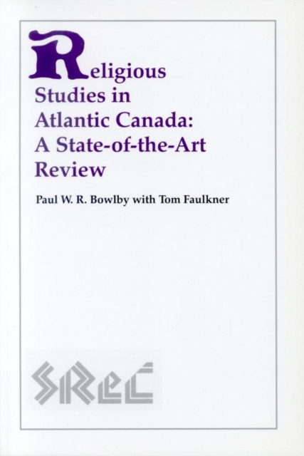 Religious Studies in Atlantic Canada : A State-of-the-Art Review, Paperback / softback Book