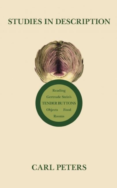 Studies in Description : Reading Gertrude Stein's Tender Buttons, Paperback / softback Book