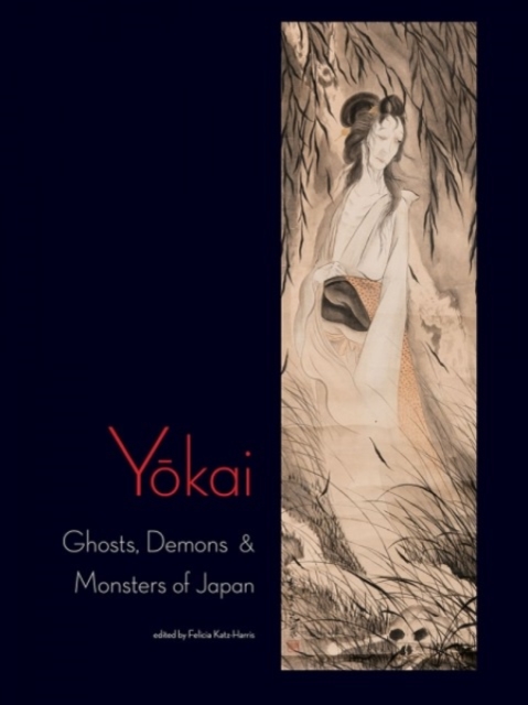 Yokai : Ghosts, Demons & Monsters of Japan, Hardback Book