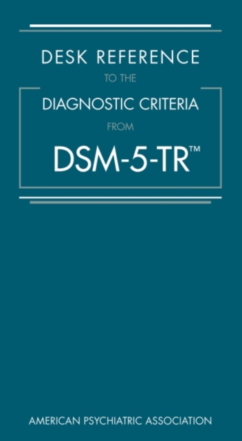 Desk Reference to the Diagnostic Criteria From DSM-5-TR®, Paperback / softback Book