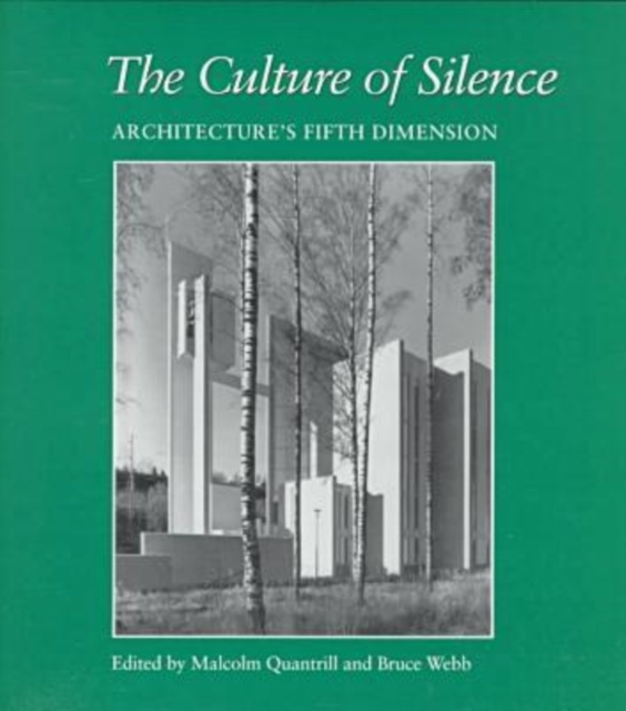The Culture of Silence : Architecture's Fifth Dimension, Hardback Book