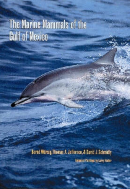 The Marine Mammals of the Gulf of Mexico, Hardback Book