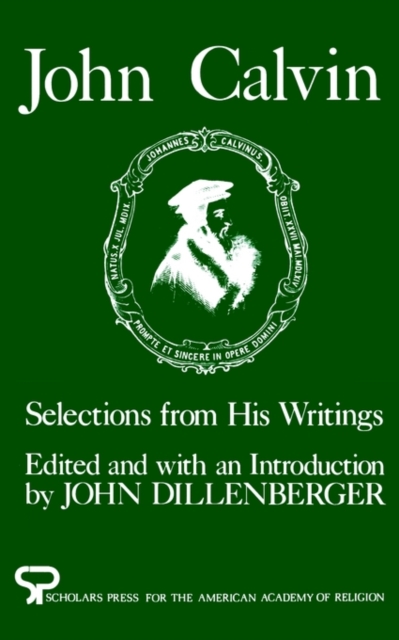 John Calvin : Selections from His Writings, Paperback / softback Book