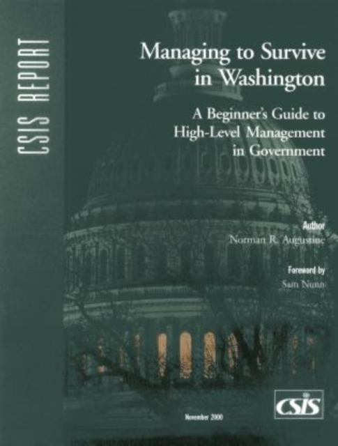Managing to Survive in Washington : A Beginner's Guide to High-Level Management in Government, Paperback / softback Book
