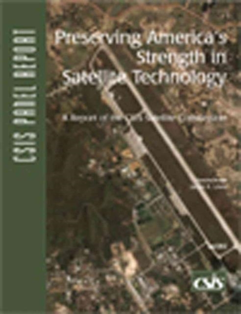 Preserving America's Strength in Satellite Technology, Paperback / softback Book