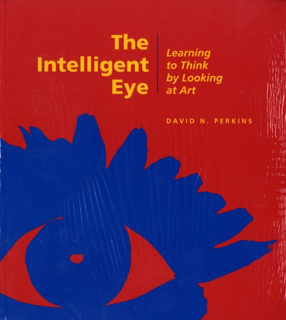 The Intelligent Eye - Learning to Think by Looking  at Art, Paperback / softback Book