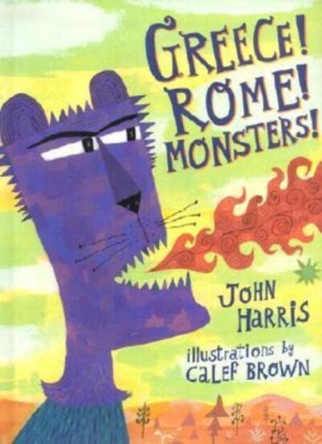 Greece! Rome! Monsters!, Hardback Book