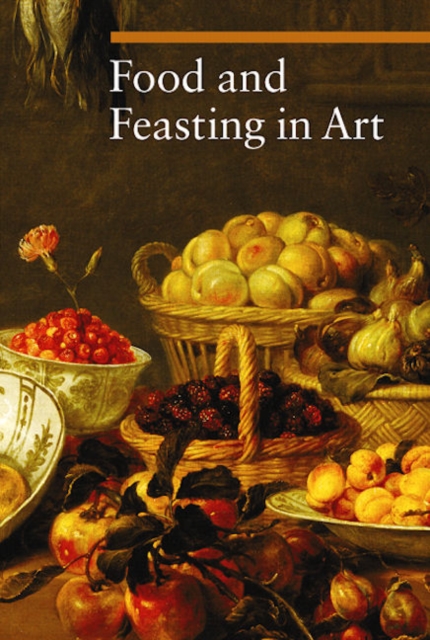 Food and Feasting in Art, Paperback / softback Book