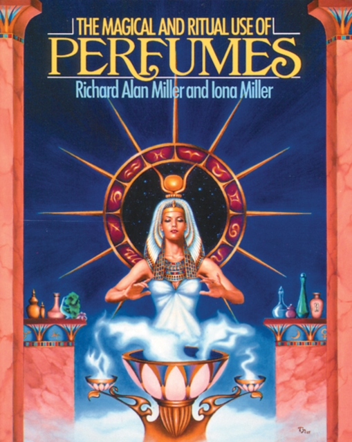 The Magical and Ritual Use of Perfumes, Paperback / softback Book