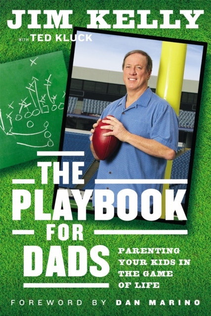 The Playbook for Dads : Parenting Your Kids in the Game of Life, Hardback Book