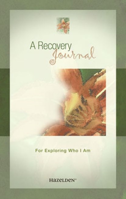 A Recovery Journal : For Exploring Who I Am, Paperback / softback Book