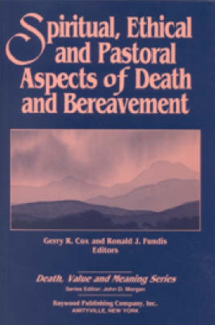 Spiritual, Ethical, and Pastoral Aspects of Death and Bereavement, Hardback Book