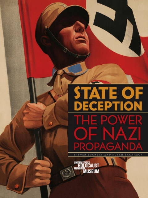 State of Deception : The Power of Nazi Propaganda, Hardback Book