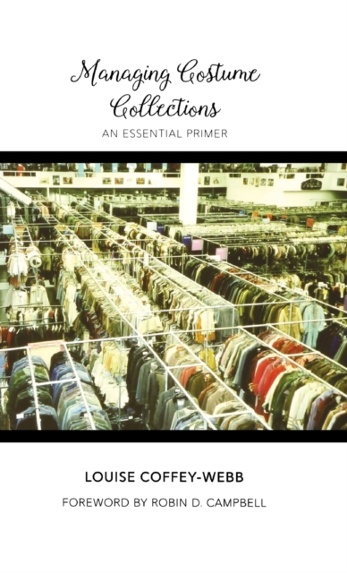 Managing Costume Collections : An Essential Primer, Hardback Book