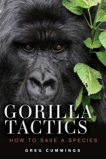 Gorilla Tactics : How to Save a Species, PDF eBook