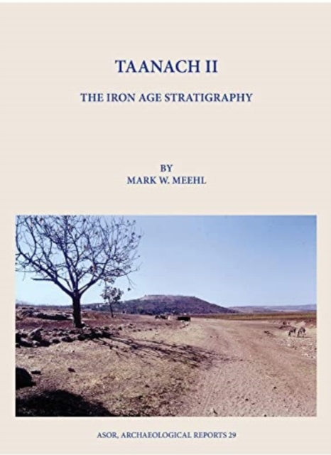 Taanach II : The Iron Age Stratigraphy, Hardback Book