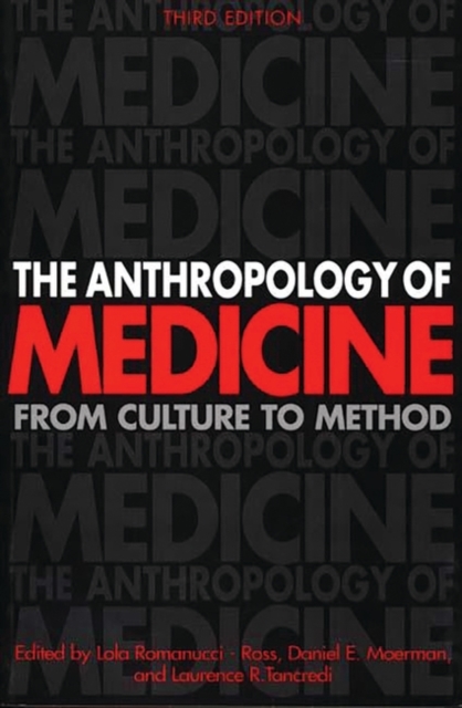 The Anthropology of Medicine : From Culture to Method, Paperback / softback Book