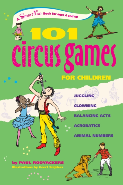 101 Circus Games for Children : Juggling, Clowning, Balancing Acts, Acrobatics, Animal Numbers, Paperback Book