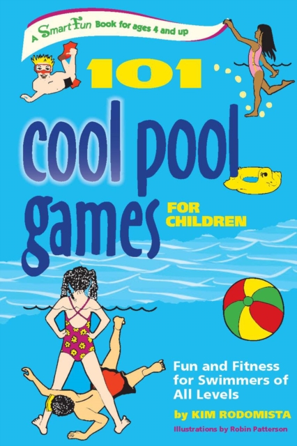 101 Cool Pool Games for Children : Fun and Fitness for Swimmers of All Levels, EPUB eBook