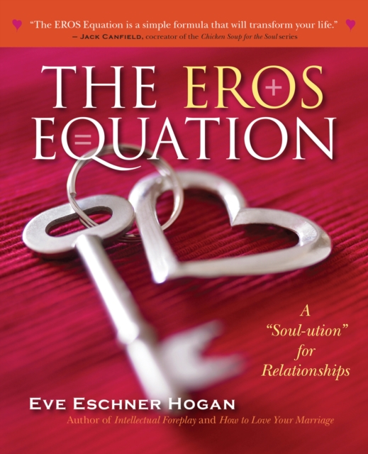 The EROS Equation : A "Soul-ution" for Relationships, EPUB eBook